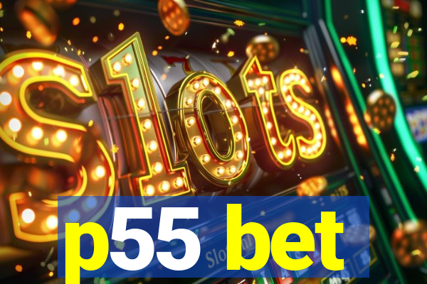p55 bet